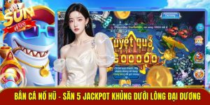 Bắn cá nổ hũ