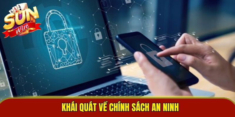 Khái quát về chính sách an ninh