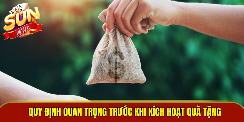 Quy định quan trọng trước khi kích hoạt quà tặng 