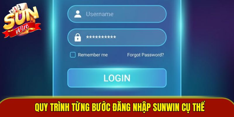 Quy trình từng bước đăng nhập Sunwin cụ thể