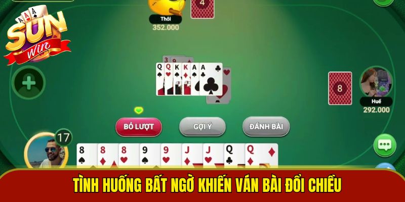 Tình huống bất ngờ khiến ván bài đổi chiều 