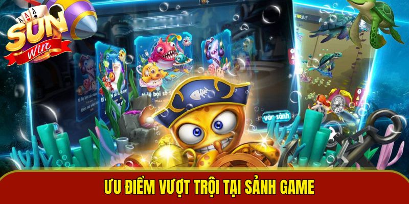 Ưu điểm vượt trội tại sảnh game
